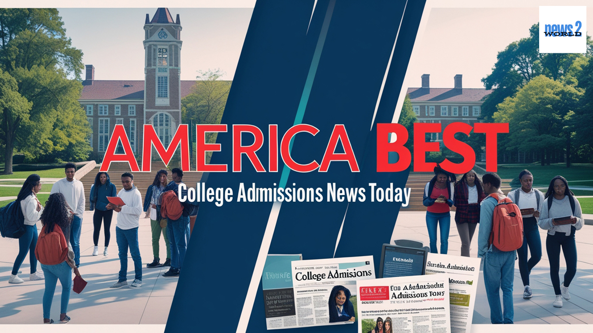 America best college admissions news today